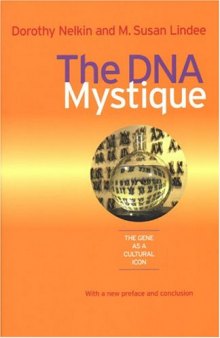 The DNA Mystique: The Gene as a Cultural Icon (Conversations in Medicine and Society)