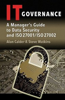 IT Governance: A Manager's Guide to Data Security and ISO 27001   ISO 27002