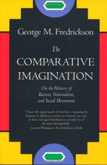 The Comparative Imagination: On the History of Racism, Nationalism, and Social Movements  