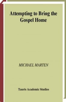 Attempting to Bring the Gospel Home: Scottish Missions to Palestine, 1839-1917 (International Library of Colonial History)