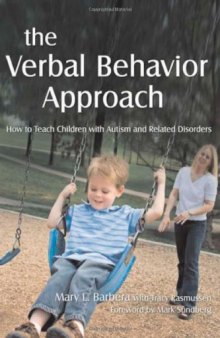 The Verbal Behavior Approach: How to Teach Children With Autism and Related Disorders