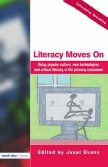 Literacy Moves On  Using Popular Culture, New Technologies and Critical Literacy in the Primary Classroom