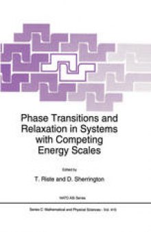 Phase Transitions and Relaxation in Systems with Competing Energy Scales