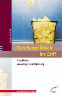 Den Schreibtisch im Griff. Checklisten fürs Büro von Ablage bis Zeitplanung