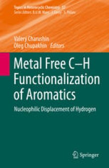 Metal Free C-H Functionalization of Aromatics: Nucleophilic Displacement of Hydrogen