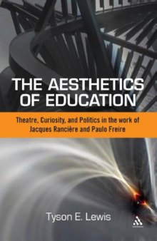 The Aesthetics of Education: Theatre, Curiosity, and Politics in the Work of Jacques Ranciere and Paulo Freire