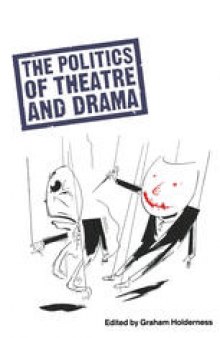 The Politics of Theatre and Drama