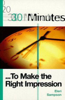 30 Minutes to Make the Right Impression (30 Minutes)