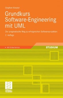 Grundkurs Software-Engineering mit UML: Der pragmatische Weg zu erfolgreichen Softwareprojekten, 2. Auflage