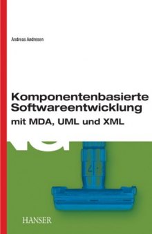 Komponentenbasierte Softwareentwicklung mit MDA, UML und XML