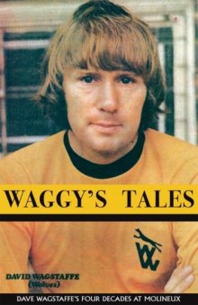 Waggy's Tales: An Autobiography of Dave Wagstaffe 