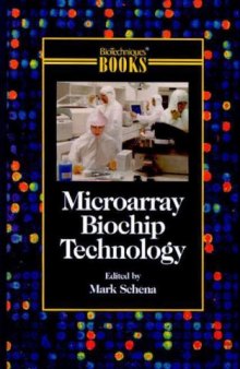 Microarray Biochip Technology (MOLECULAR LABORATORY METHODS (BIOTECHNIQUES BOOKS))
