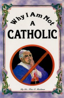 Why I Am Not A Catholic