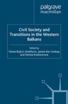 Civil Society and Transitions in the Western Balkans: Societies and the Crisis of Globalization