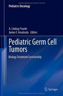 Pediatric Germ Cell Tumors: Biology Treatment Survivorship