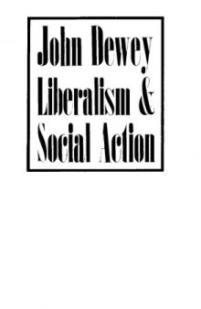 Liberalism and Social Action. The Page-Barbour Lectures
