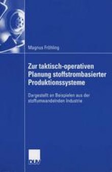 Zur taktisch-operativen Planung stoffstrombasierter Produktonssysteme: Dargestellt an Beispielen aus der stoffumwandelnden Industrie