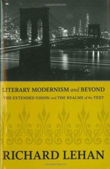 Literary Modernism and Beyond: The Extended Vision and the Realms of the Text