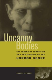 Uncanny Bodies: The Coming of Sound Film and the Origins of the Horror Genre