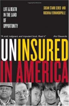 Uninsured in America: Life and Death in the Land of Opportunity