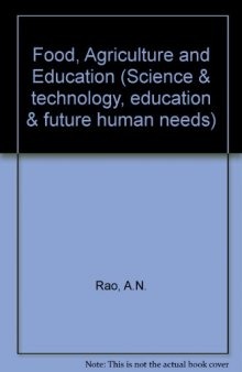 Food, Agriculture and Education. Science and Technology Education and Future Human Needs