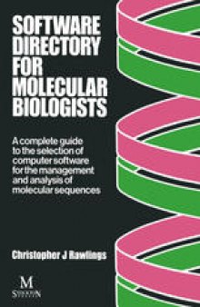 Software Directory for Molecular Biologists: A complete guide to the selection of computer software for the management and analysis of molecular sequences