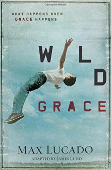 Wild Grace. What Happens When Grace Happens