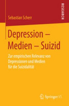 Depression – Medien – Suizid: Zur empirischen Relevanz von Depressionen und Medien für die Suizidalität
