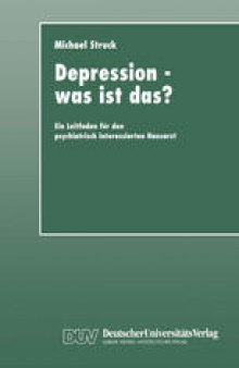 Depression — was ist das?: Ein Leitfaden für den psychiatrisch interessierten Hausarzt