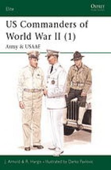 US commanders of World War II. 1, Army & USAAF