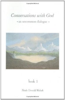 Conversations With God : An Uncommon Dialogue (Book 1)