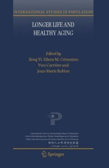Longer Life and Healthy Aging (International Studies in Population) (International Studies in Population)