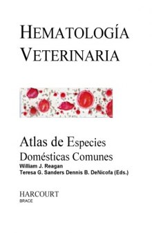 Hematologia Veterinaria - Atlas de Especies domesticas comunes  Spanish