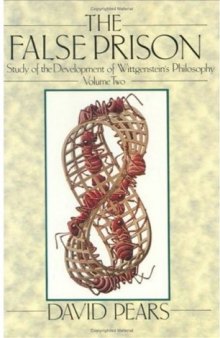 The False Prison: A Study of the Development of Wittgenstein's Philosophy Volume 2