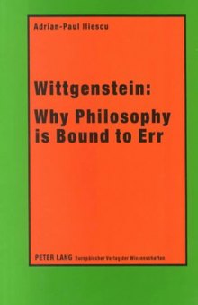 Wittgenstein: Why Philosophy Is Bound to Err  