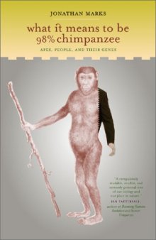 What It Means to Be 98% Chimpanzee: Apes People and Their Genes