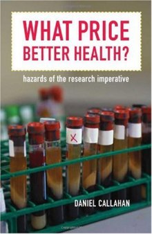 What Price Better Health?: Hazards of the Research Imperative 
