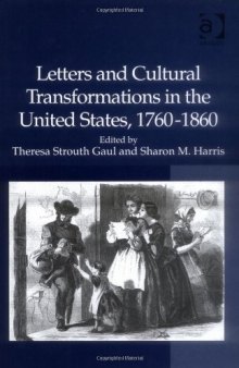 Letters and Cultural Transformations in the United States, 1760-1860