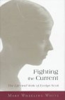 Fighting the current: the life and work of Evelyn Scott
