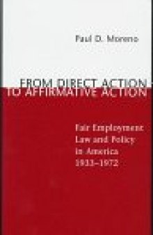 From direct action to affirmative action: fair employment law and policy in America, 1933-1972
