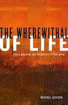 The wherewithal of life : ethics, migration, and the question of well-being