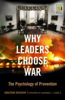 Why Leaders Choose War: The Psychology of Prevention