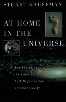 At Home in the Universe: The Search for the Laws of Self-Organization and Complexity