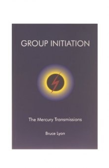 Group Initiation: The Mercury Transmissions