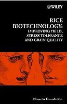 Rice biotechnology : improving yield, stress tolerance, and grain quality