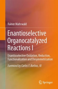 Enantioselective Organocatalyzed Reactions I: Enantioselective Oxidation, Reduction, Functionalization and Desymmetrization  