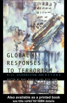 Global Responses to Terrorism: 9 11, Afghanistan and Beyond