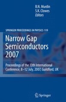 Narrow Gap Semiconductors 2007: Proceedings of the 13th International Conference, 8–12 July, 2007, Guildford, UK