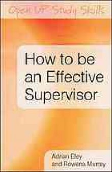 How to be an effective supervisor : best practice in research student supervision
