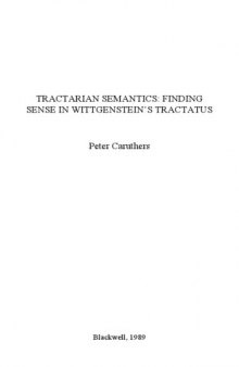 Tractarian Semantics: Finding Sense in Wittgenstein's Tractatus (Philosophical Theory)  